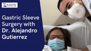Dr. Alejandro Gutierrez - gastric bypass surgery